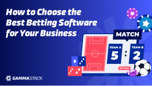 HOW TO CHOOSE THE BEST BETTING SOFTWARE FOR YOUR BUSINESS 777BD