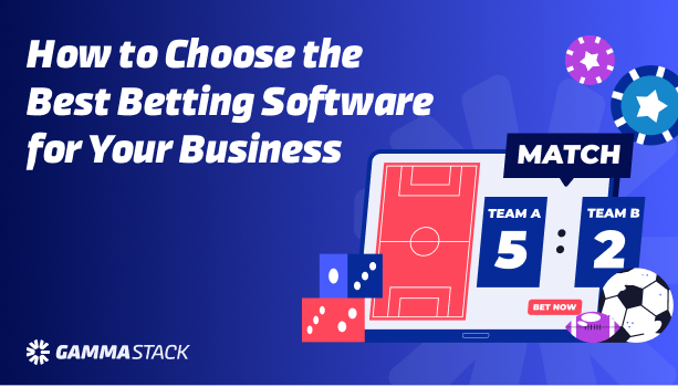 HOW TO CHOOSE THE BEST BETTING SOFTWARE FOR YOUR BUSINESS 777BD